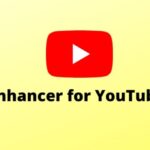 Enhancer for YouTube™